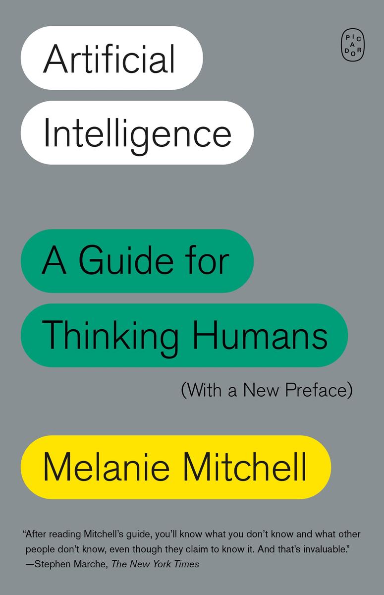 Artificial Intelligence: A Guide for Thinking Humans (With a New Preface)