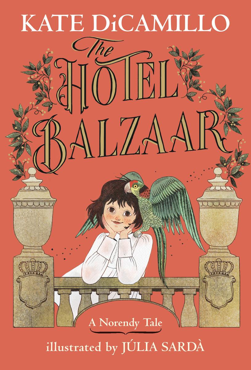The Hotel Balzaar: (A Magical Middle-Grade Mystery About Stories, Secrets, and a Girl Searching for Her Father - For Kids Ages 7-10 in Grades 2-5)