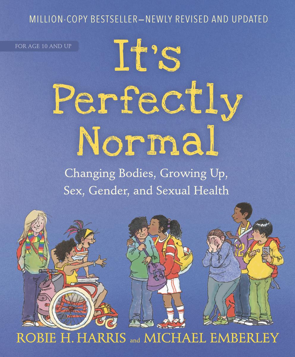 It's Perfectly Normal - Changing Bodies, Growing Up, Sex, Gender, and Sexual Health