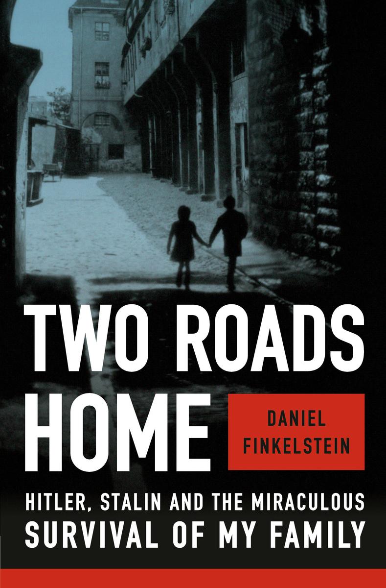 Two Roads Home - Hitler, Stalin and the Miraculous Survival of My Family