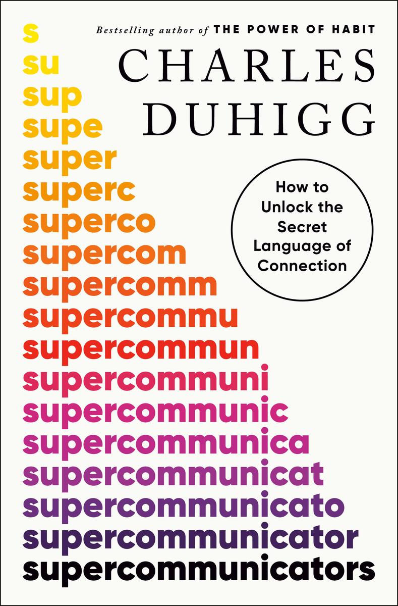 Supercommunicators - How to Unlock the Secret Language of Connection