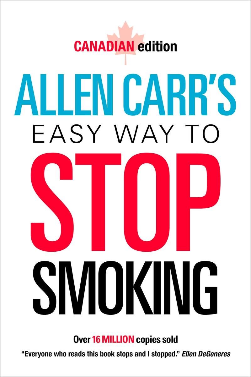 Allen Carr's Easy Way to Stop Smoking - Canadian Edition