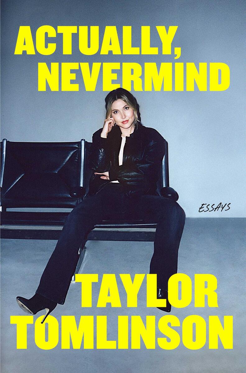 Actually, Nevermind: Essays