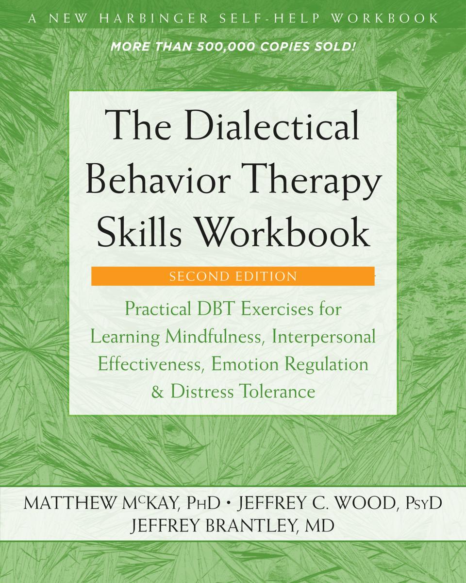 Dialectical Behavior Therapy Skills Workbook - 