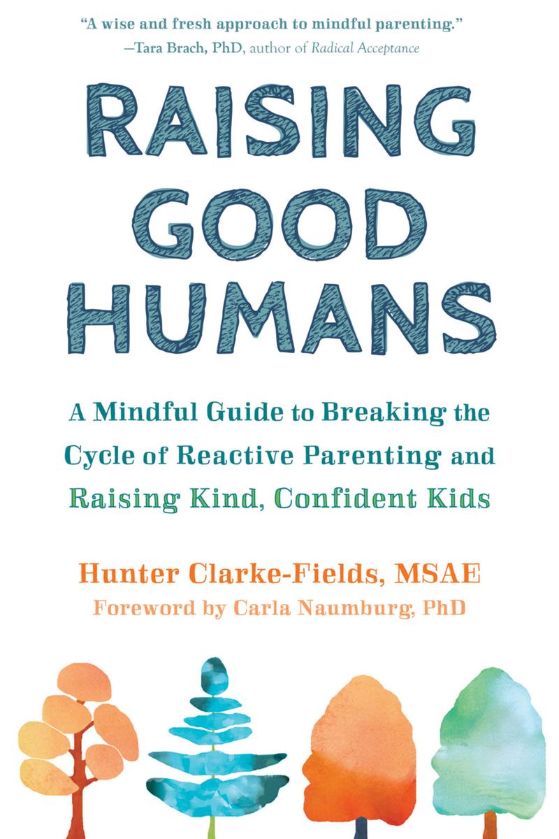 Raising Good Humans - 