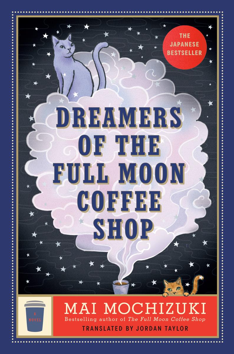 Dreamers of the Full Moon Coffee Shop: A Novel