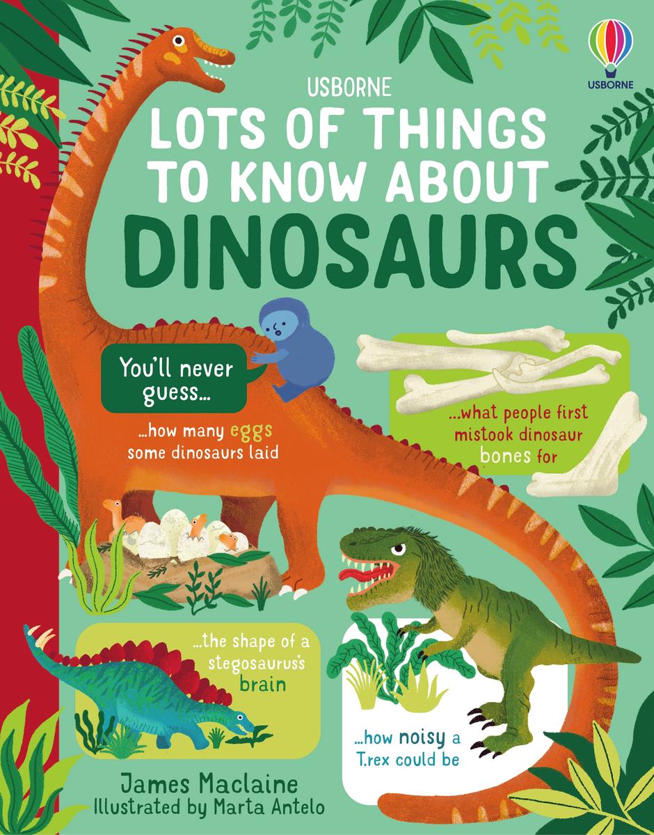 Lots of Things to Know About Dinosaurs - 