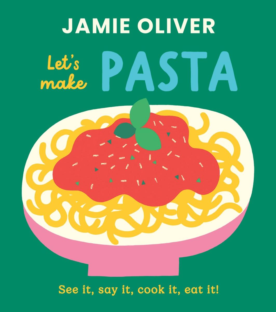 Let's Make Pasta by Jamie Oliver, Adrian Johnson | Brick and