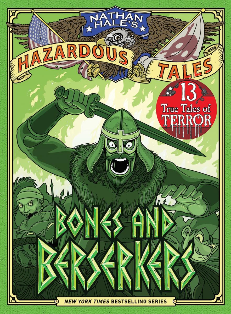 Bones and Berserkers (Nathan Hale's Hazardous Tales #13) by Nathan