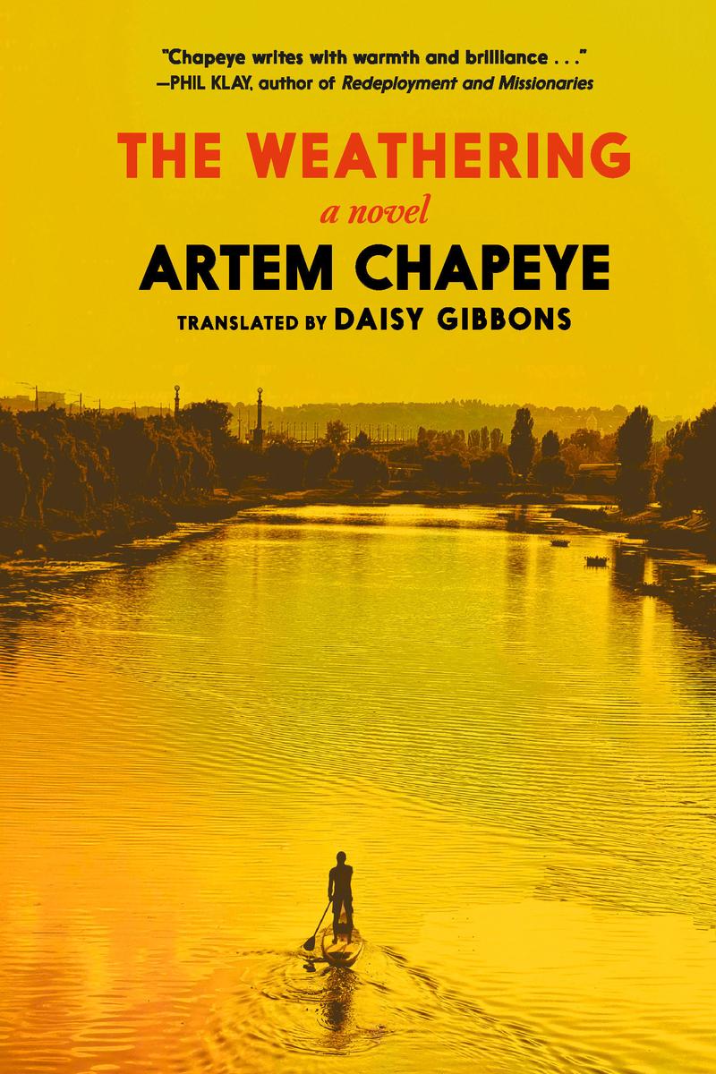 The WeatheringA Novel Artem Chapeye,  Daisy Gibbons  