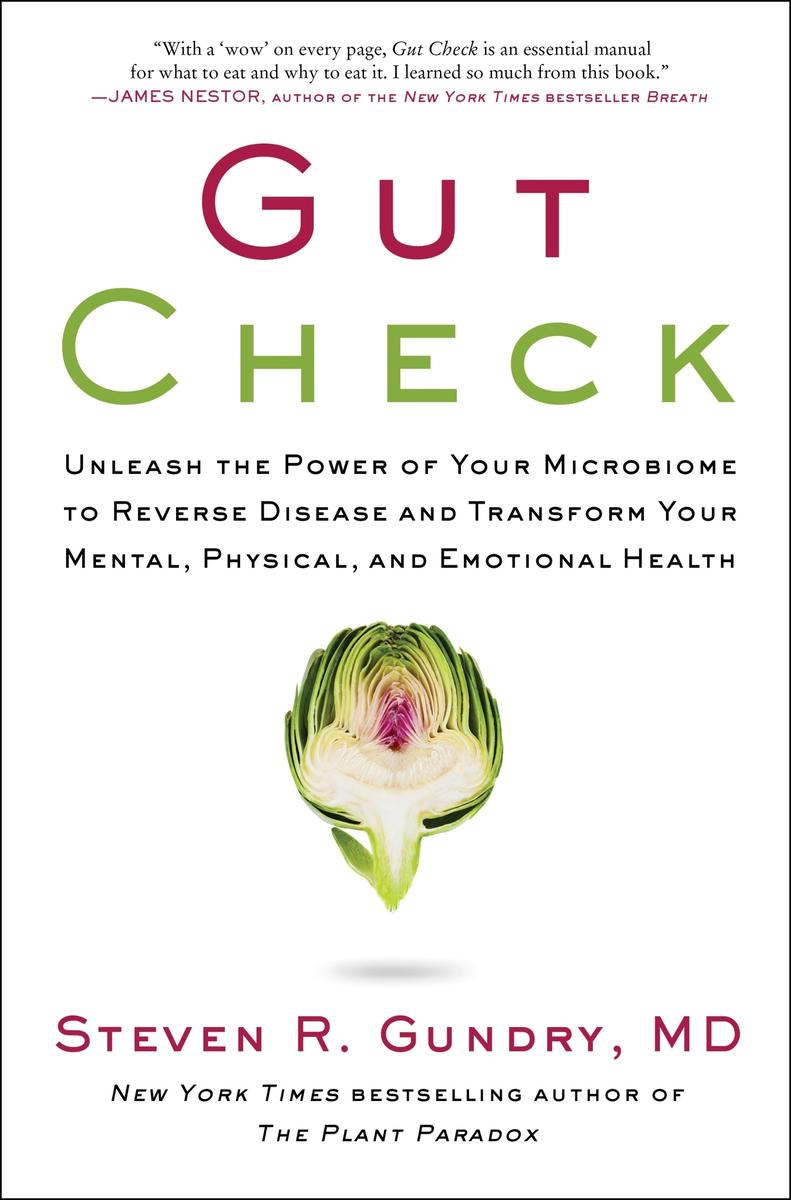 Gut Check - Unleash the Power of Your Microbiome to Reverse Disease and Transform Your Mental, Physical, and Emotional Health