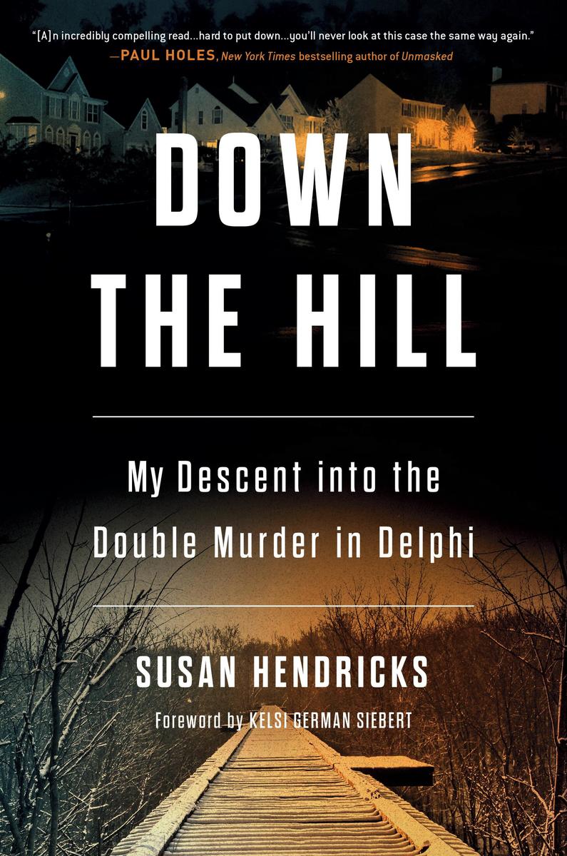 Down the Hill: My Descent into the Double Murder in Delphi
