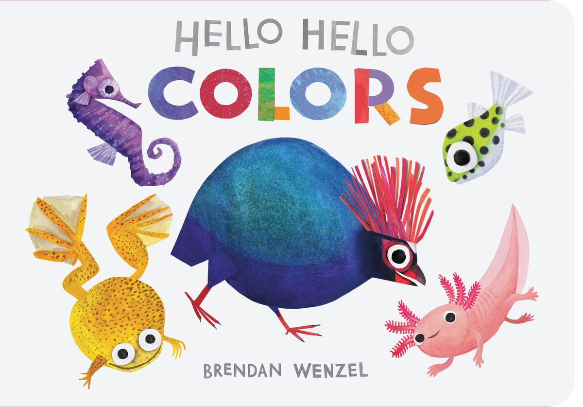 Hello Hello Colors by Brendan Wenzel | Belmont Bookshop