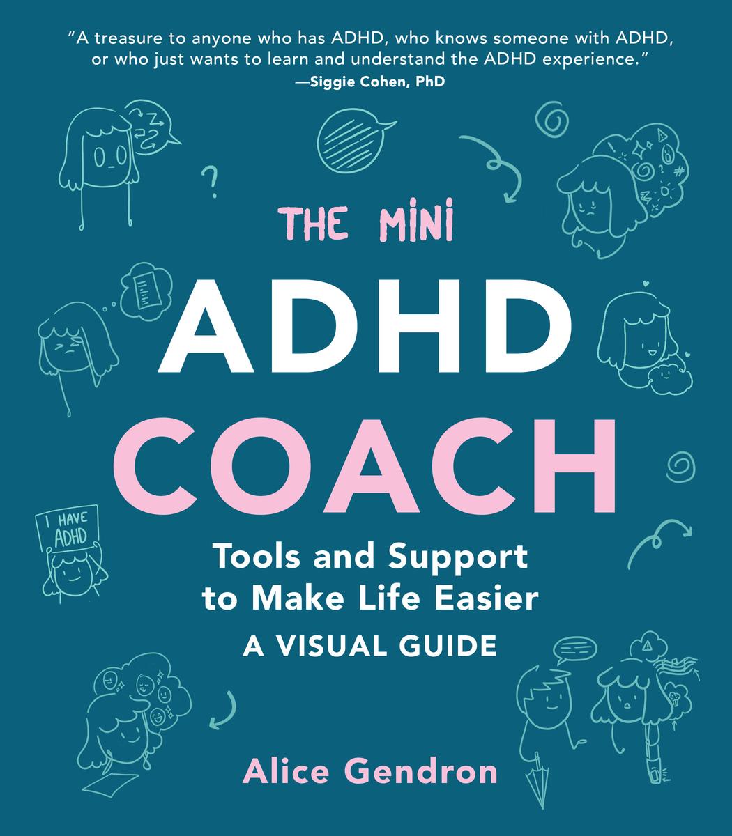 The Mini ADHD Coach - Tools and Support to Make Life Easier - A Visual Guide