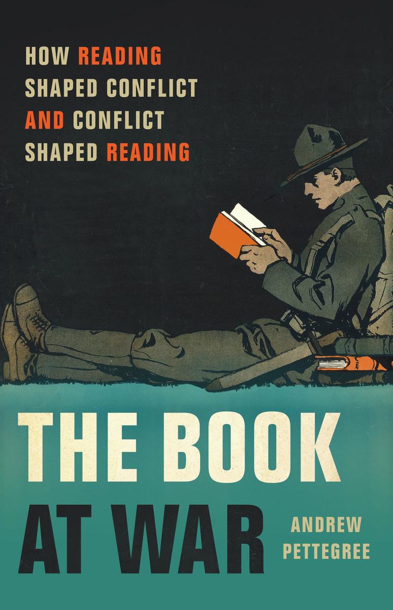 The Book at War - How Reading Shaped Conflict and Conflict Shaped Reading