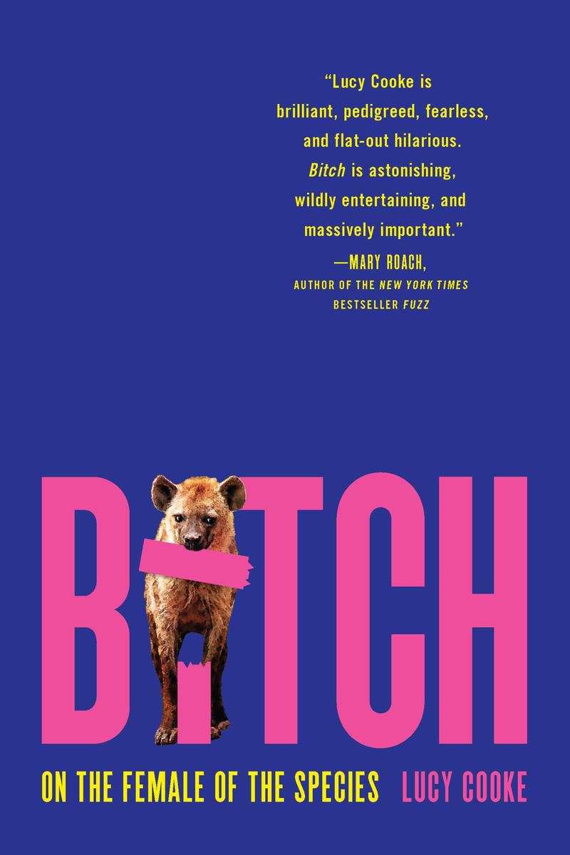 Bitch - On the Female of the Species