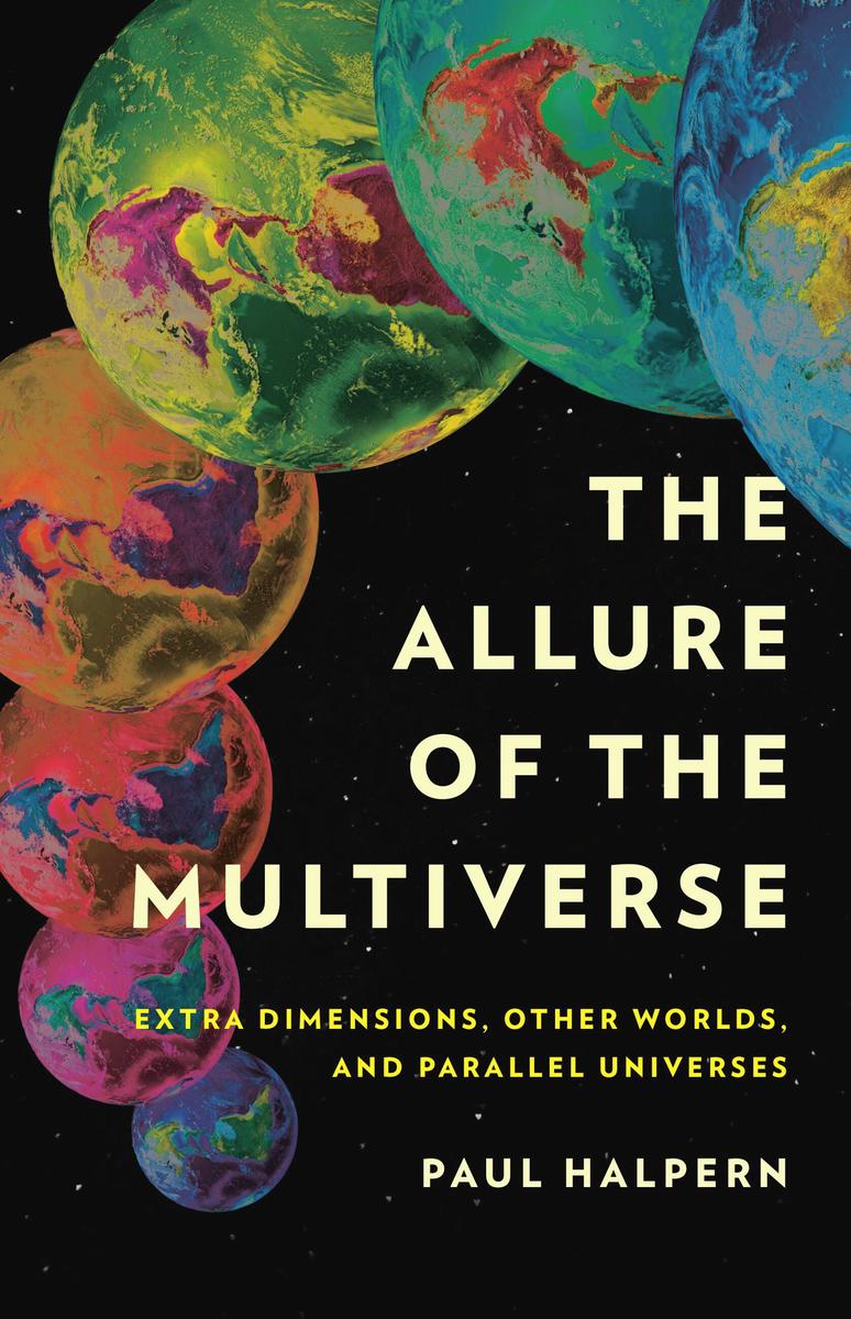The Allure of the Multiverse - Extra Dimensions, Other Worlds, and Parallel Universes