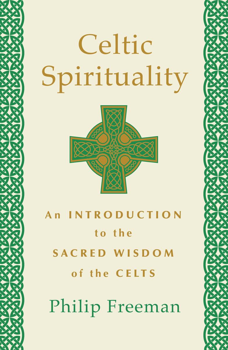 Celtic Spirituality: An Introduction to the Sacred Wisdom of the Celts