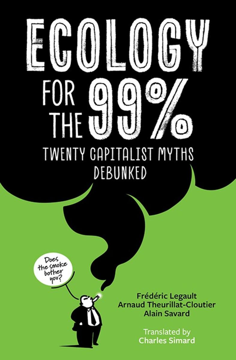 Ecology for the 99% by Frédéric Legault, Arnaud Theurillat