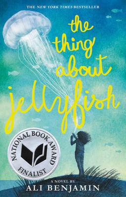 The Thing About Jellyfish (National Book Award Finalist) - 