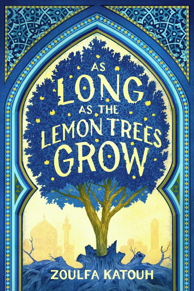 As Long as the Lemon Trees Grow Zoulfa Katouh  