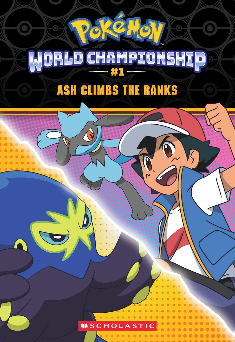Ash Climbs the Ranks (Pokémon - World Championship Trilogy #1)