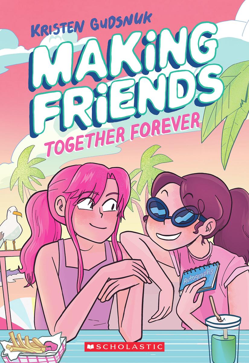 Making Friends - Together Forever: A Graphic Novel (Making Friends #4)