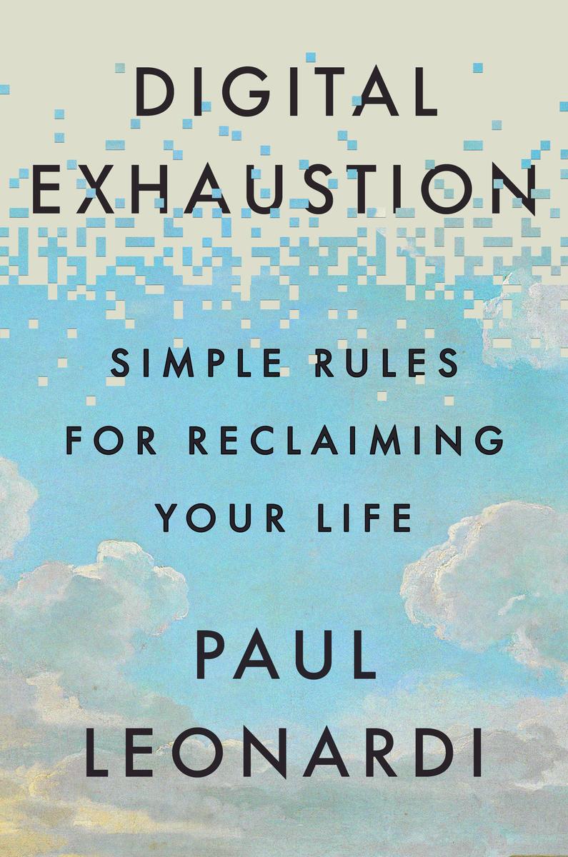 Digital Exhaustion: Simple Rules for Reclaiming Your Life