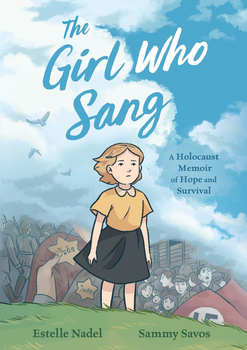 The Girl Who Sang - A Holocaust Memoir of Hope and Survival