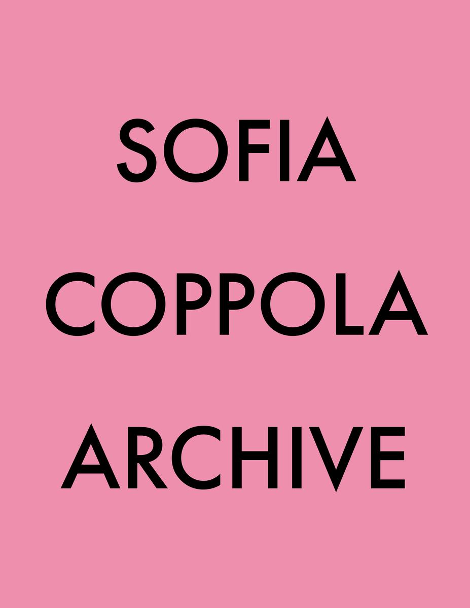 Archive 1999-2023 by Sofia Coppola | Books Are Magic