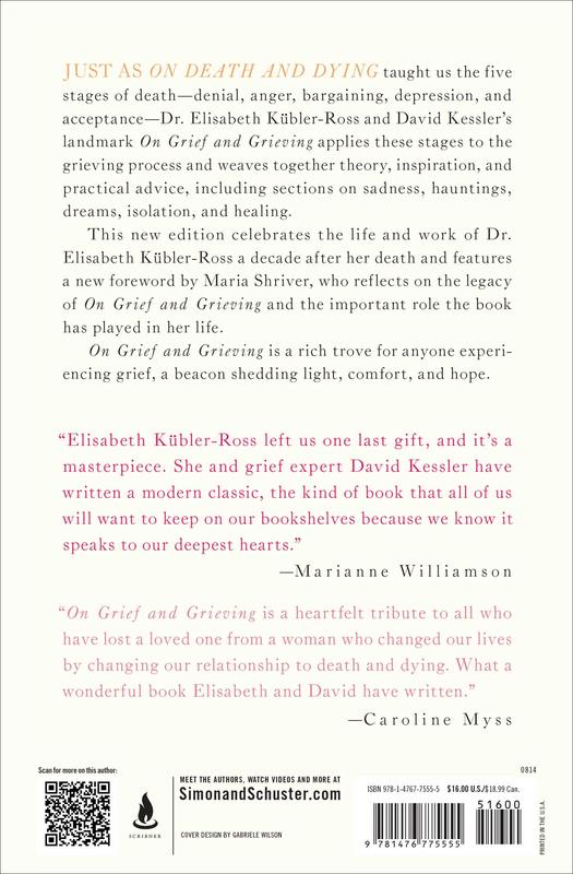 On Grief and Grieving: Finding by Kübler-Ross, Elisabeth