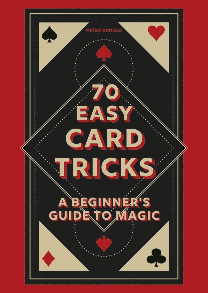 70 Easy Card Tricks: A beginner's guide to magic