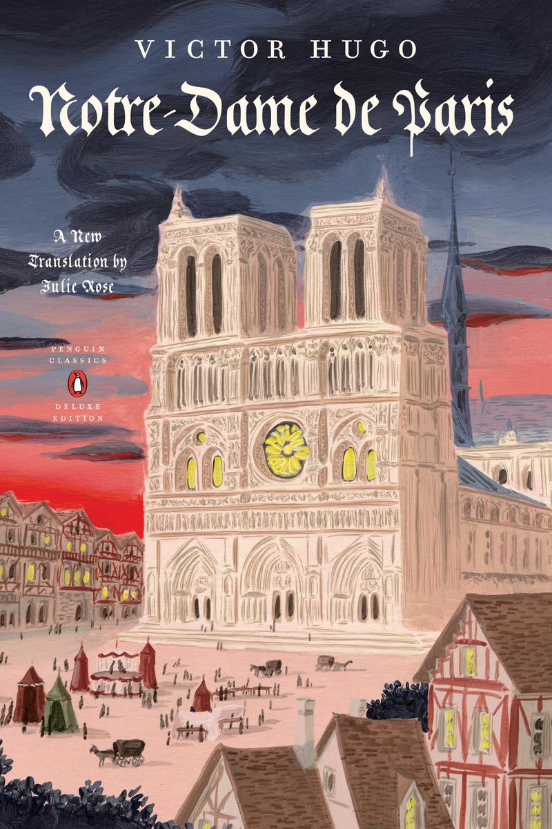 Notre-Dame de Paris by Victor Hugo, Julie Rose | The Book & Cover