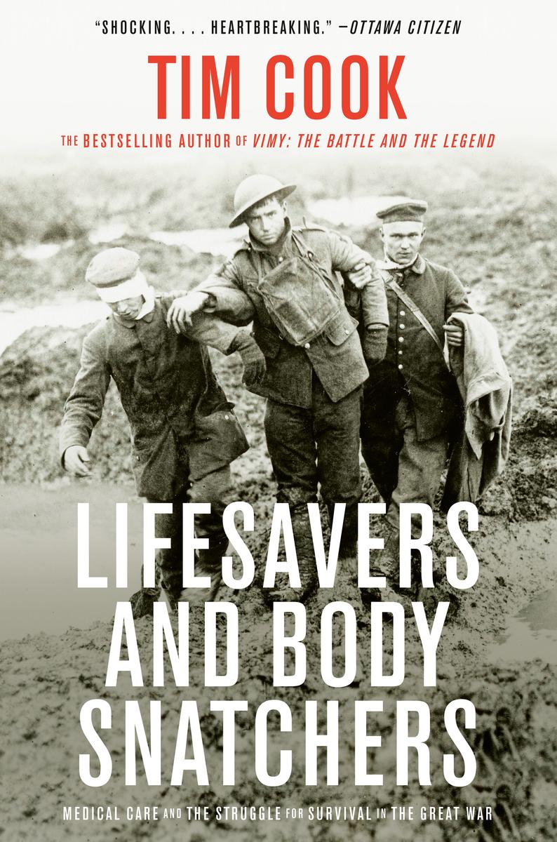 Lifesavers and Body Snatchers - Medical Care and the Struggle for Survival in the Great War