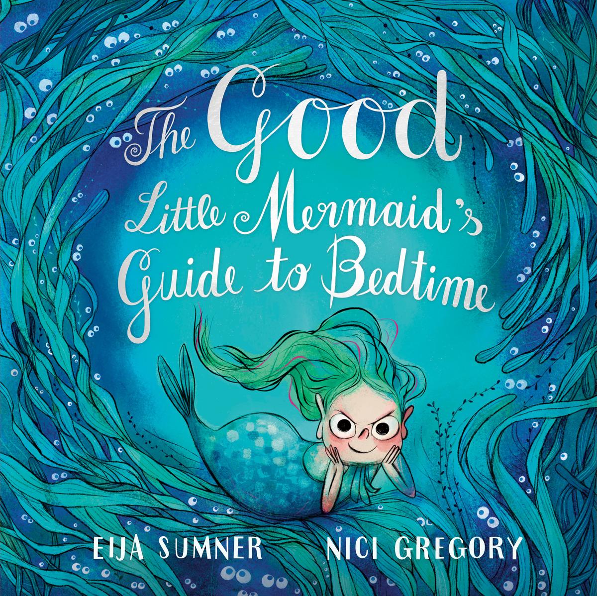 The Good Little Mermaid's Guide to Bedtime - 