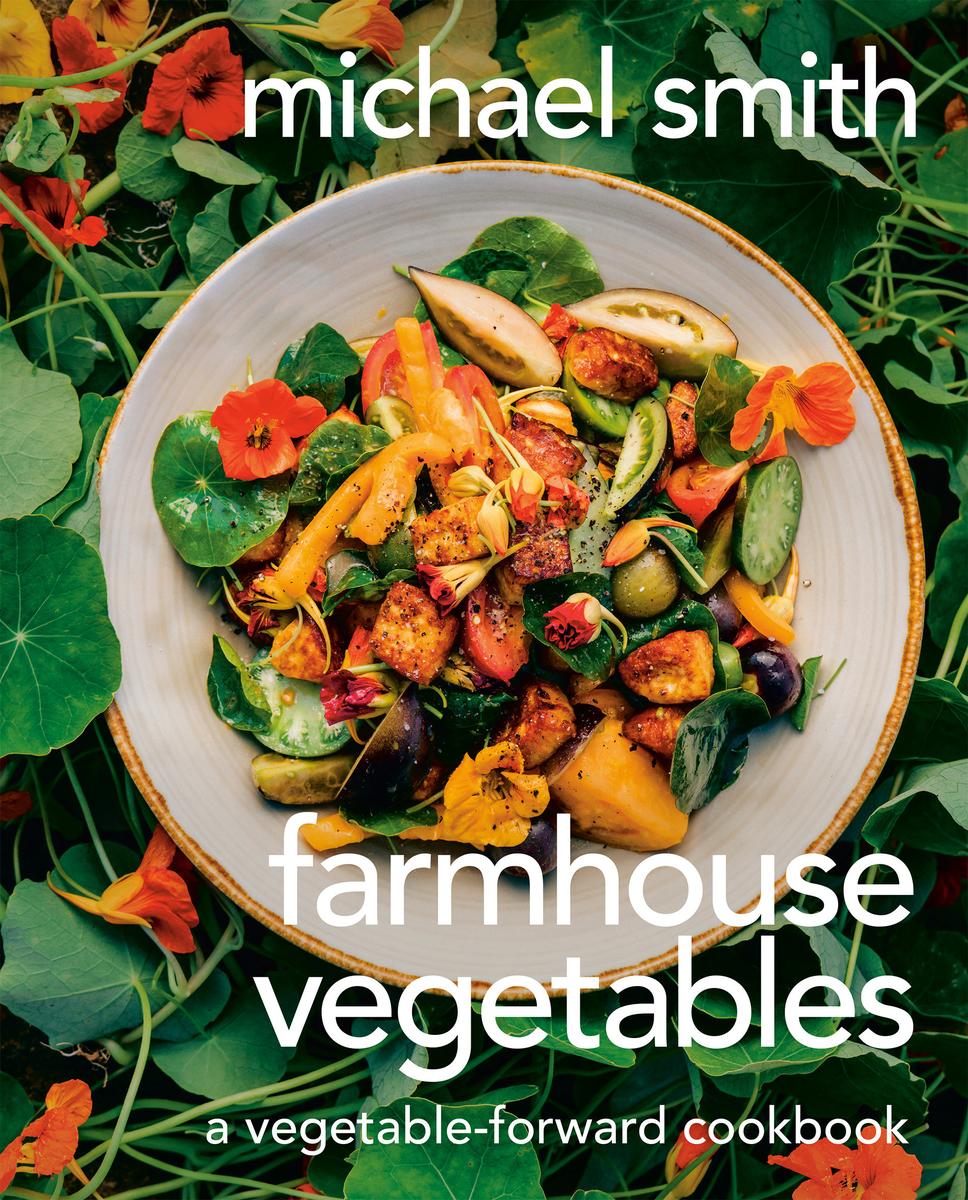 Farmhouse Vegetables - A Vegetable-Forward Cookbook