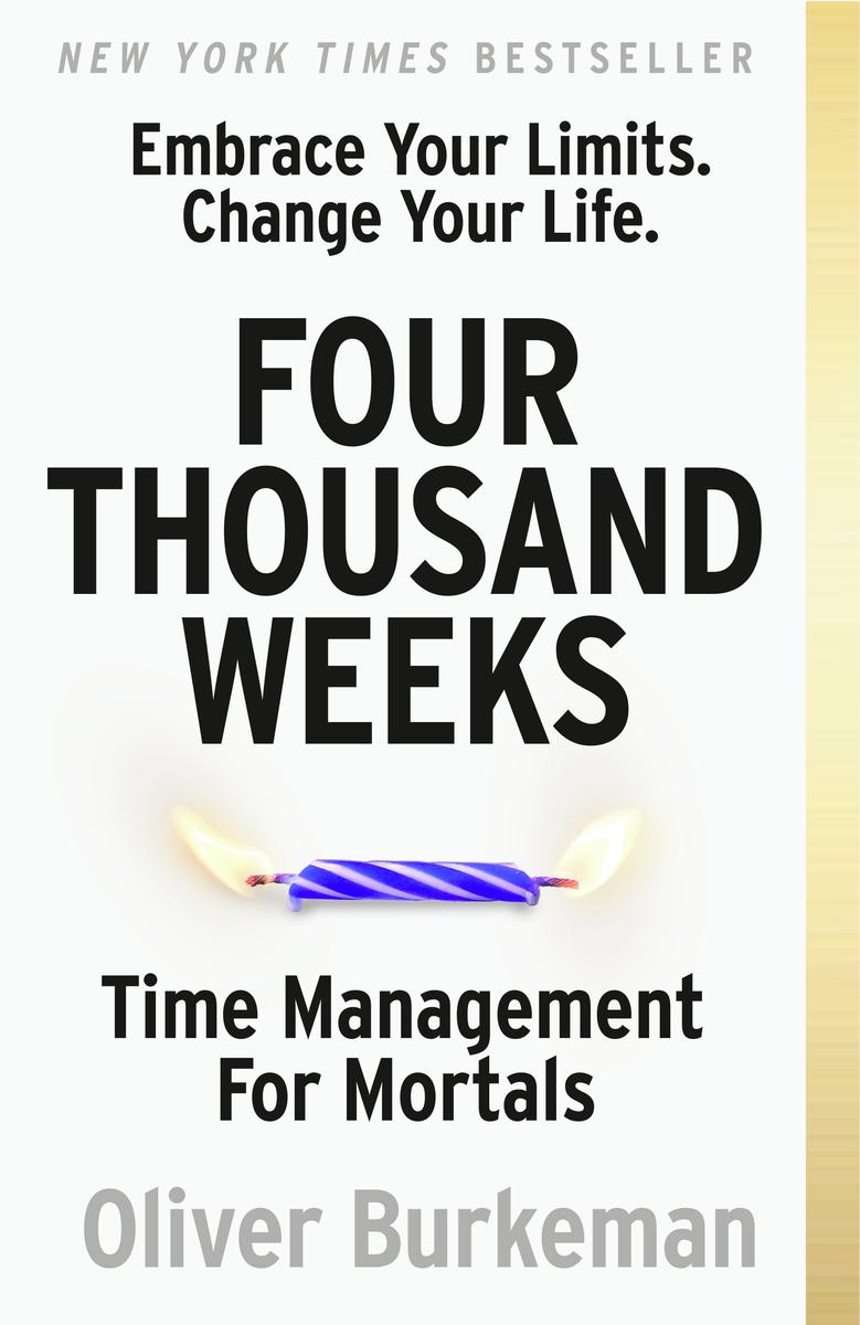 Four Thousand Weeks - The smash-hit bestseller that will change your life