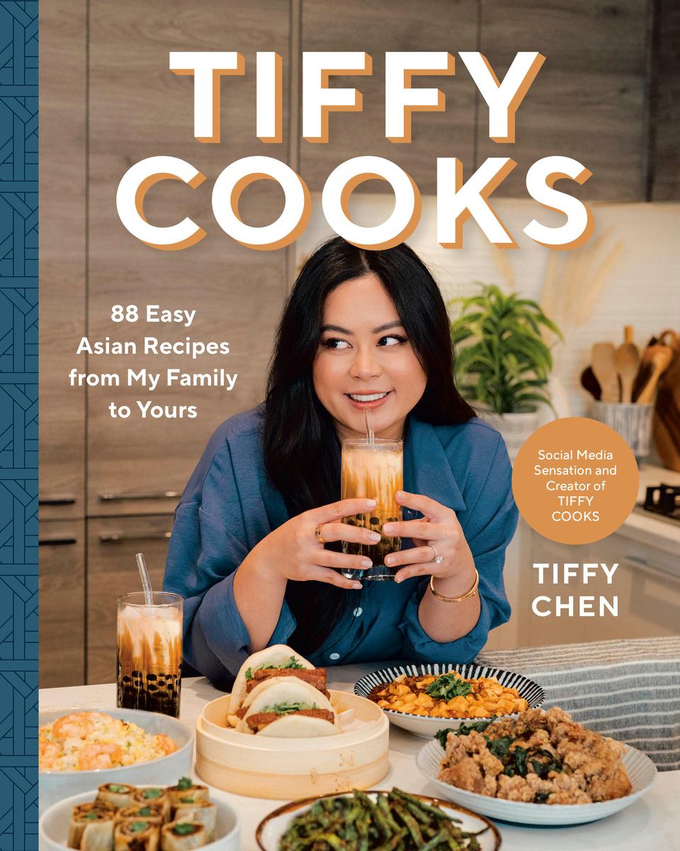 Tiffy Cooks - 88 Easy Asian Recipes from My Family to Yours