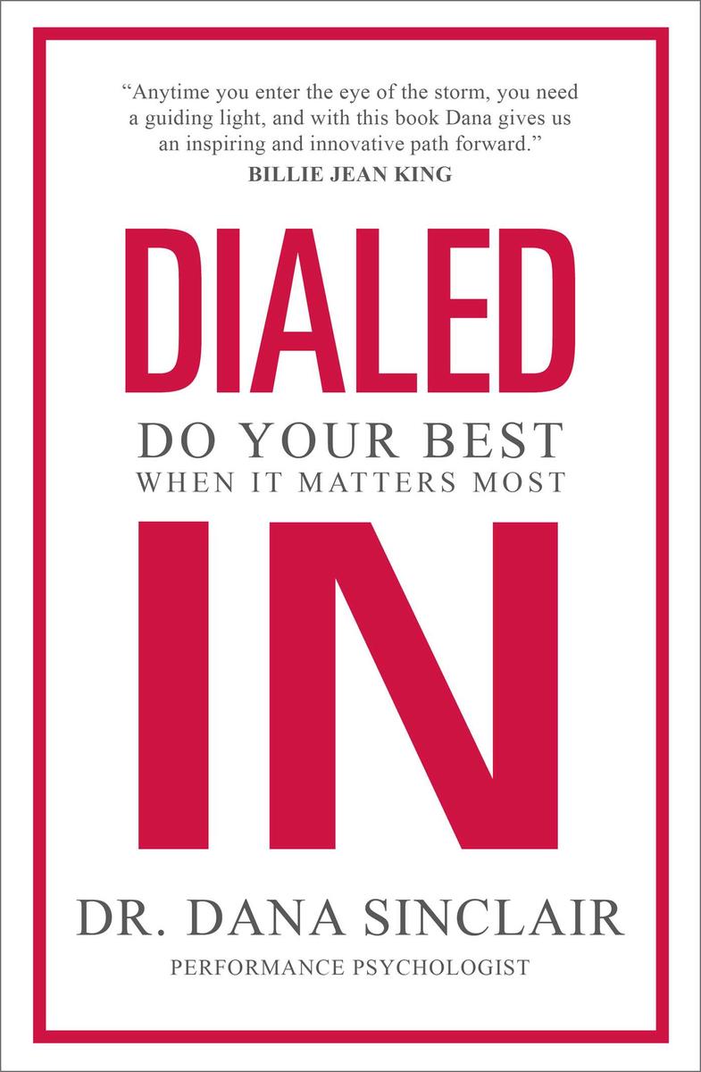 Dialed In - Do Your Best When It Matters Most