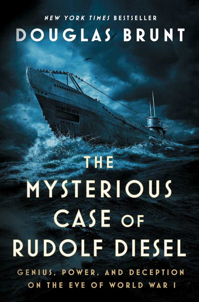 The Mysterious Case of Rudolf Diesel - Genius, Power, and Deception on the Eve of World War I
