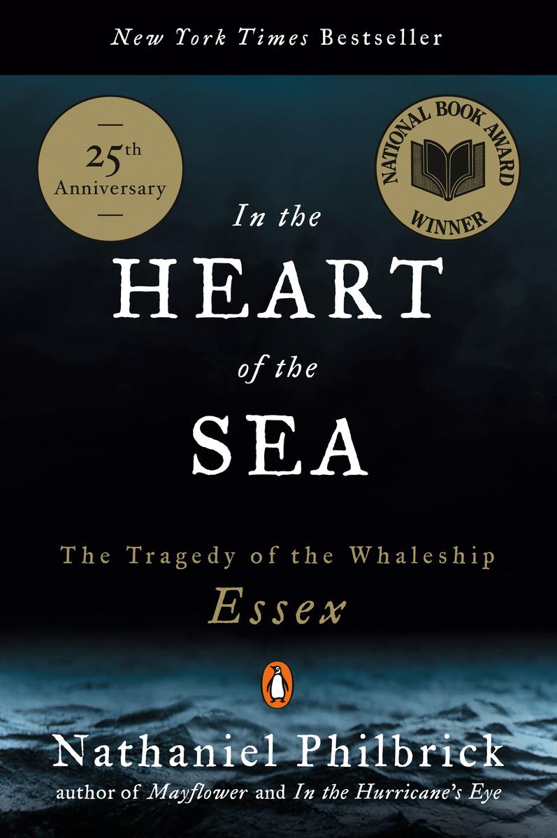 In the Heart of the SeaThe Tragedy of the Whaleship Essex (National Book Award Winner) Nathaniel Philbrick  