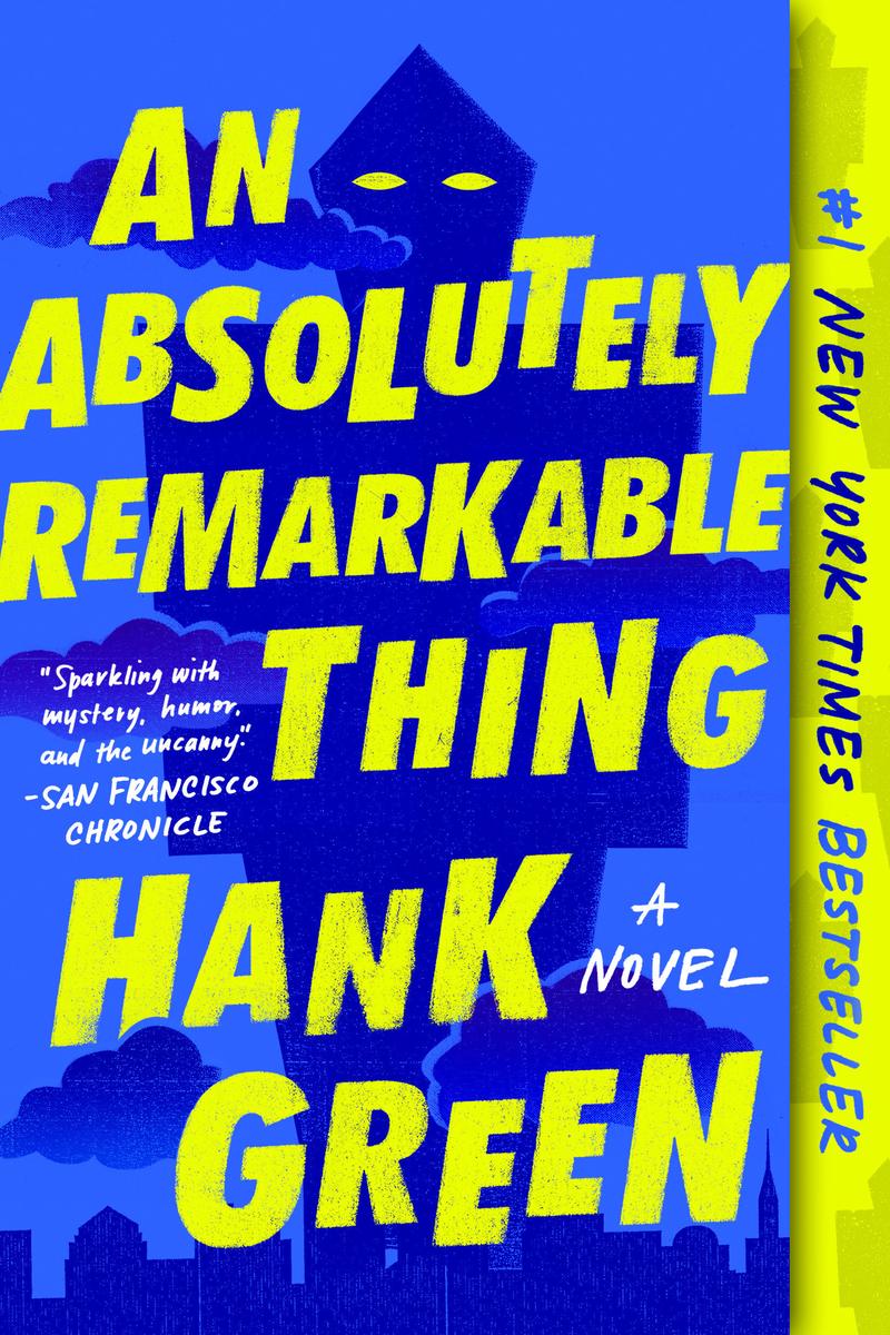 An Absolutely Remarkable ThingA Novel The Carls #1 Hank Green  