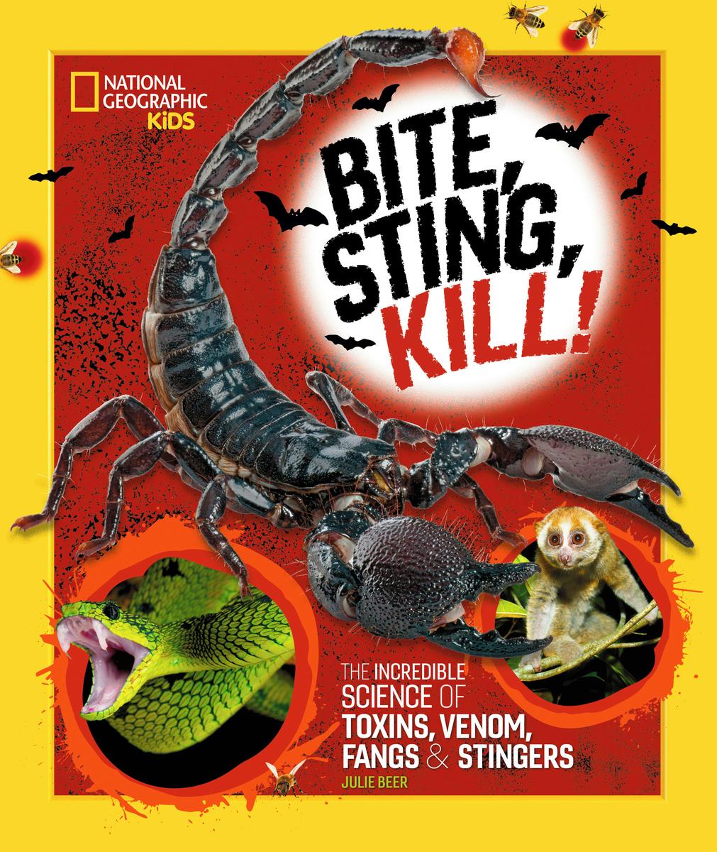 Bite, Sting, Kill - The Incredible Science of Toxins, Venom, Fangs, and Stingers