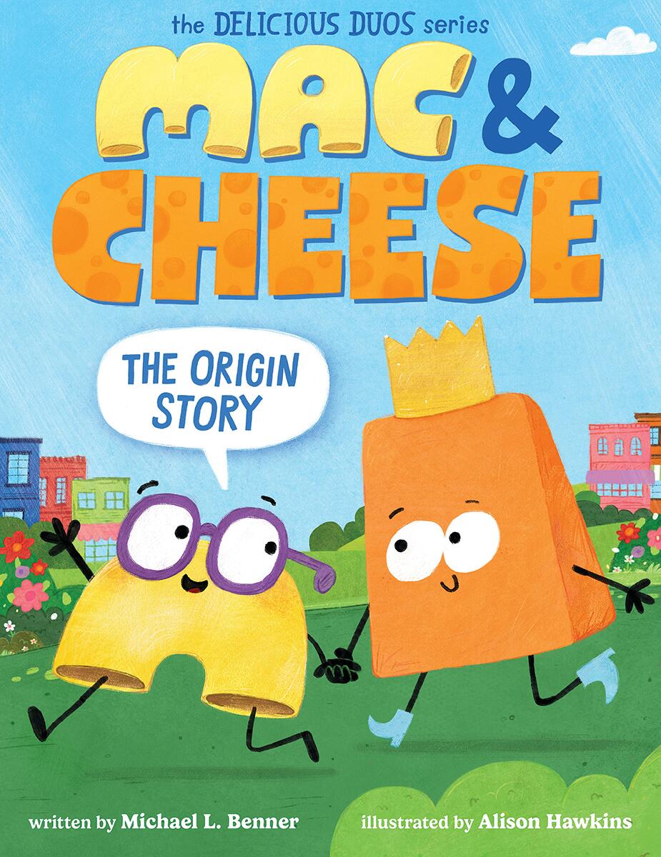 Mac & Cheese: The Origin Story (Delicious Duos Series)