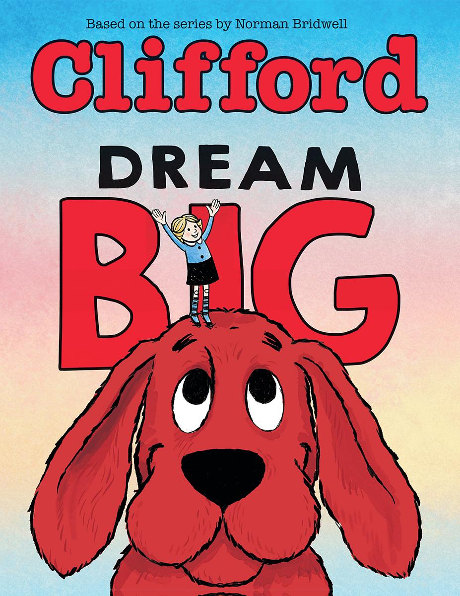 Dream Big (Clifford the Big Red Dog)