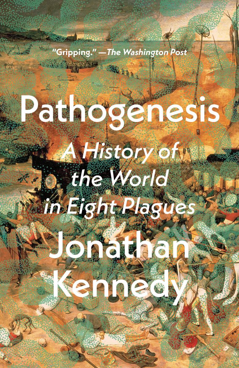 Pathogenesis - A History of the World in Eight Plagues