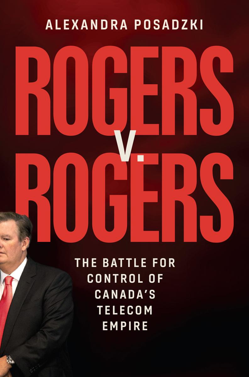 Rogers v. Rogers - The Battle for Control of Canada's Telecom Empire