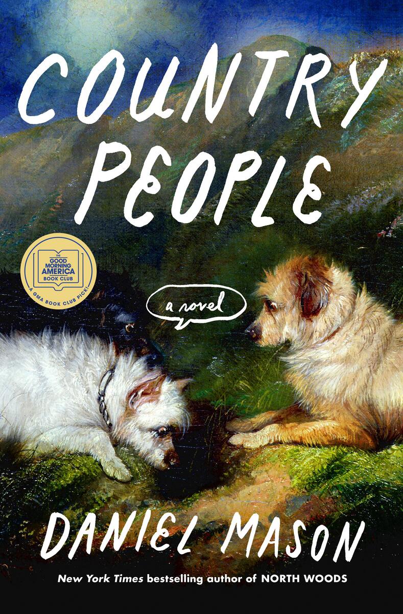 Country PeopleA GMA Book Club Pick: A Novel Daniel Mason  
