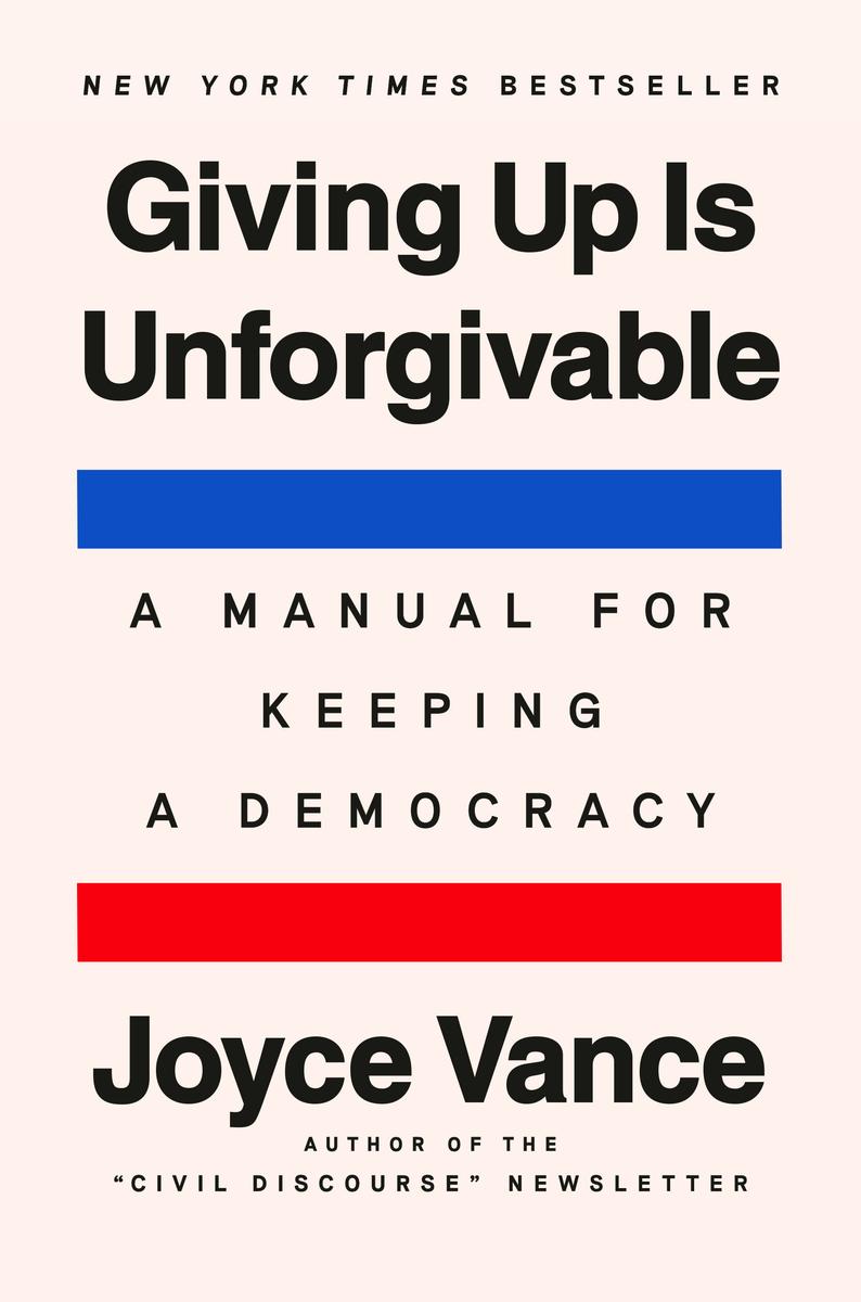 Giving Up Is Unforgivable: A Manual for Keeping a Democracy