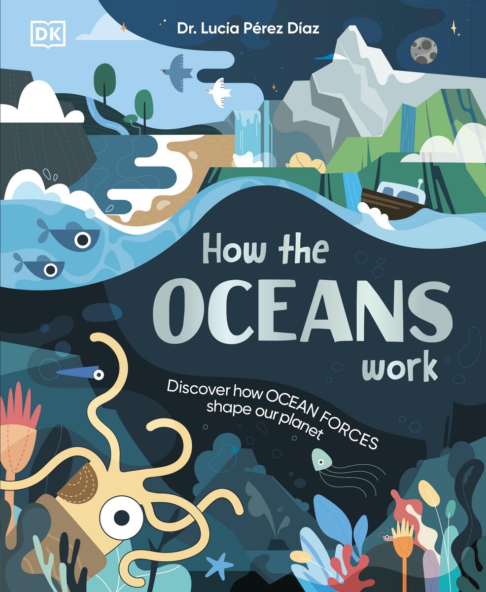 How the Oceans Work: Discover How Ocean Forces Shape Our Planet